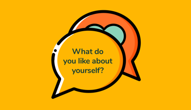 Illustration of two speech bubbles. The question What do you like about yourself? is in the bubble in the foreground. The bubble in the background has a heart on it.